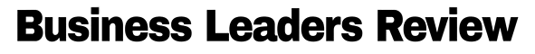 Business Leaders Review